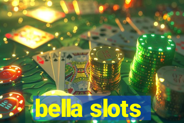 bella slots